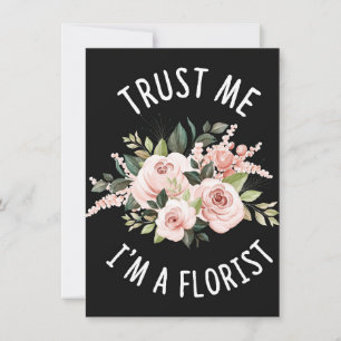 Blomsterälskare   Lita på mig jag är en florist Inbjudningar