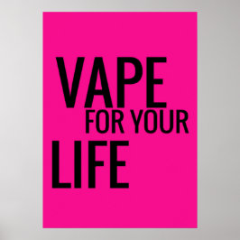 Blomsterande Rosa Black Vape för ditt liv Poster