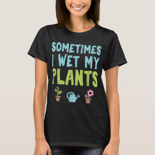 Blomsterträdgård Gardener Ibland Blötter jag M T Shirt