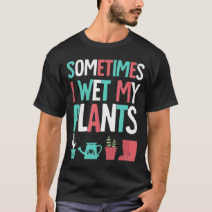 Blomsterträdgård I Blöt Mina växter Humor T Shirt