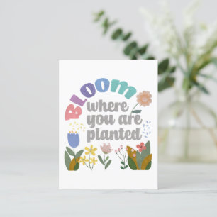 Blomstra där du är planterad vykort