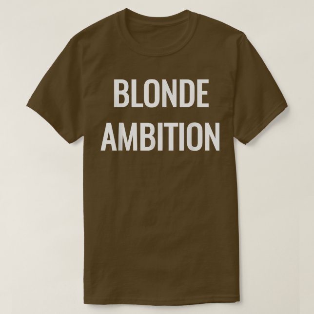 Blonde Ambition Flair Novelty Påstående s T Shirt (Design framsida)