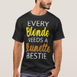 Blonde Brunette Best Friend Birthday Sorority Sist T Shirt<br><div class="desc">Blonde Brunette Best Friend Birthday Sorority Gift Premium .twitter, roligt, tweet, fågel, social media, djur, hashtag, instagram, meme, facebook, Internet, online, memes, pet, politik, president, trump, tweets, djur, katter, söt, kawaii, sällskapsdjur, politiska, tumlare, svart, coola, blått, blått kattunge, falska nyheter, gurka, kattunge, kattungar, social, twitterminne, adsible, america, svart katt, blockerad,...</div>