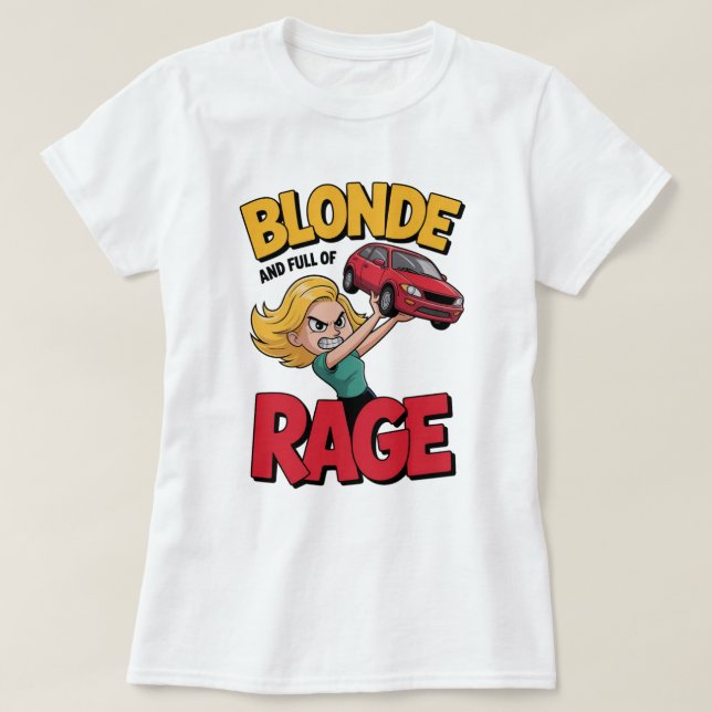 Blonde Rage T Shirt (Design framsida)