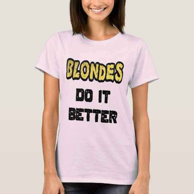 Blondes Do It Better Women's T-Shirt (Framsida)