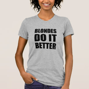 Blondes gör det bättre T-Shirt Tumblr