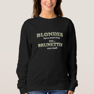 Blondes har Roligt att mer Brunette kan läsa Joke T Shirt