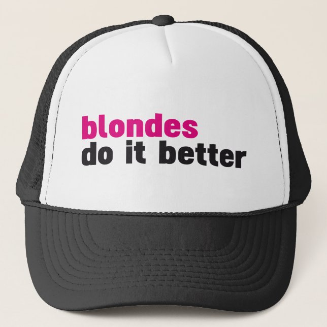Blondiner gör det som är bättre truckerkeps (Framsida)