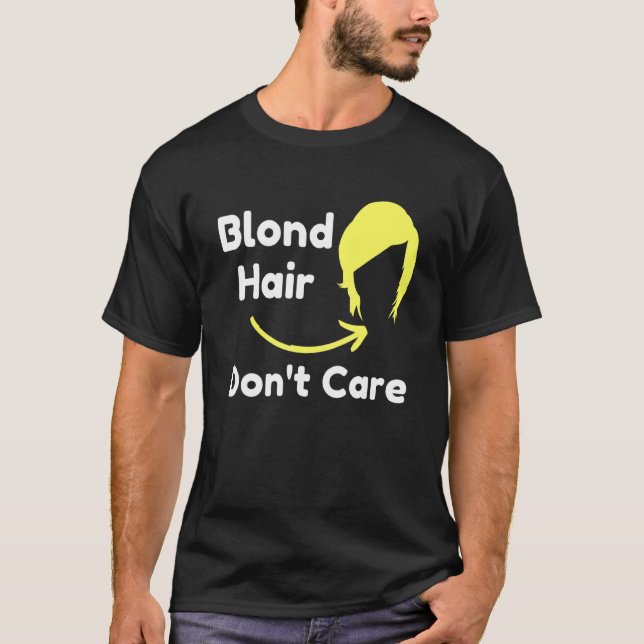 Blont Hår Spelar Ingen Roll Frisör Sarcastic Nyhet T Shirt (Framsida)