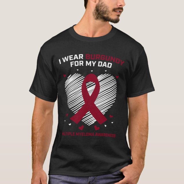 Blood Cancer I Wear Burgundy Dad Multiple Myeloma  T Shirt (Framsida)