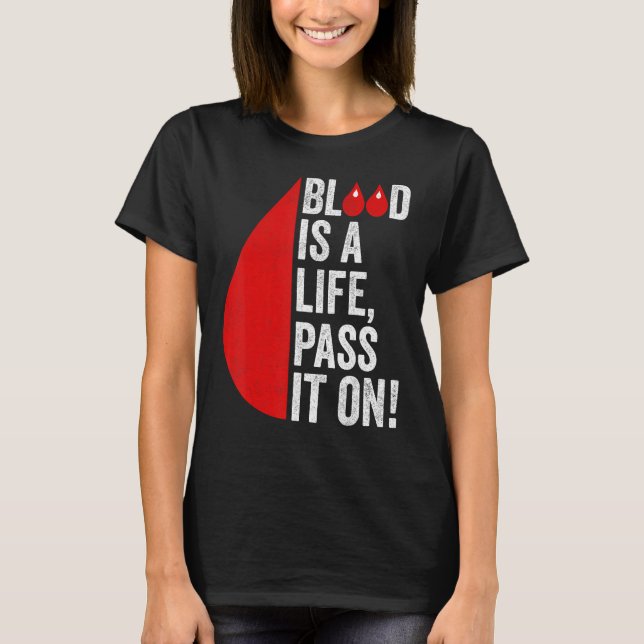 Blood Donation Is Life Pass On Blood-Donor Awarene T Shirt (Framsida)