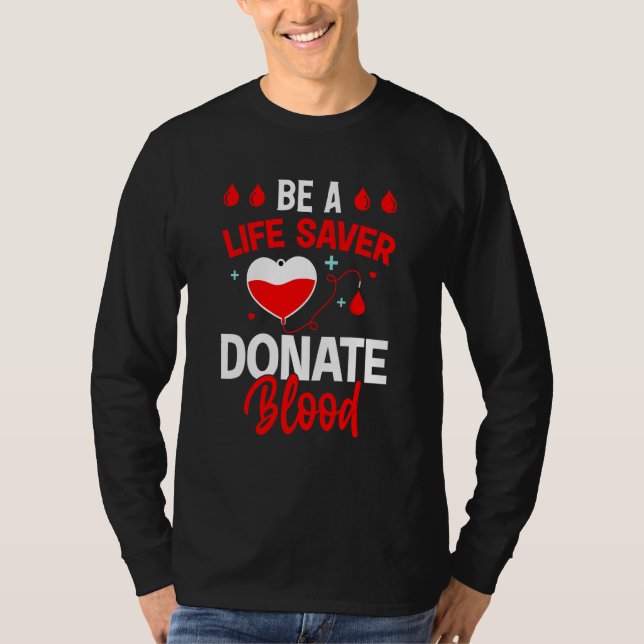 Blood Donor  Be A Life Safe Donate Blood Donation  T Shirt (Framsida)