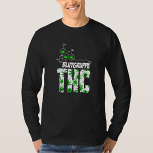 Blood Group Thc Grass Ogräs Kiffen Bud Druffi Trip T Shirt