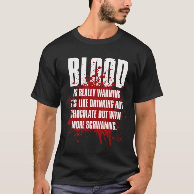 Blood Is Really Warming Creepy Horror Movies Fanse T Shirt (Framsida)