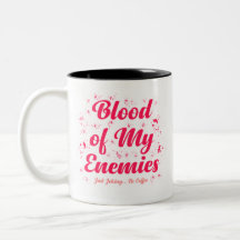 Blood of My Fibers Funny Mug
