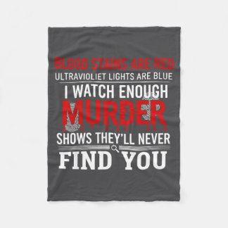 Blood Stains Are Red Ultraviolet Lights Are Blue I Fleecefilt