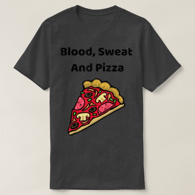 Blood, Sweat And Pizza - Funny T-Shirt (Design framsida)