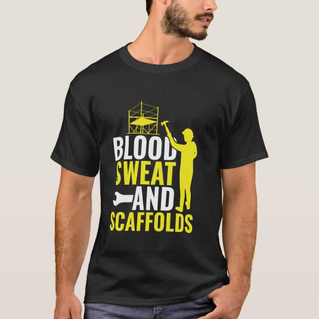 Blood Sweat & Scaffolds - Scaffolding Scaffolder T Shirt (Framsida)