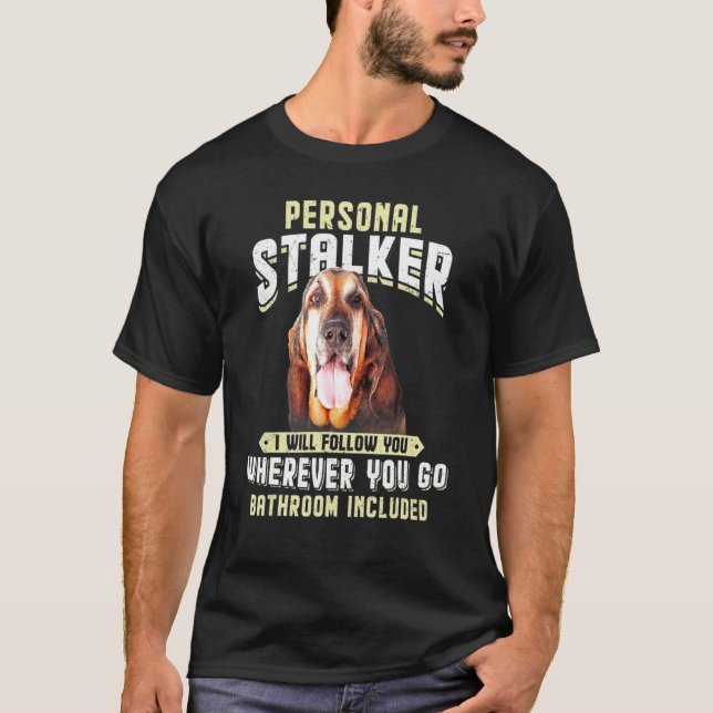 Bloodhound Personal Stalker jag följer efter dig d T Shirt (Framsida)