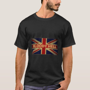 Bloody helvetet för anglofiler Storbritannien Slan T Shirt
