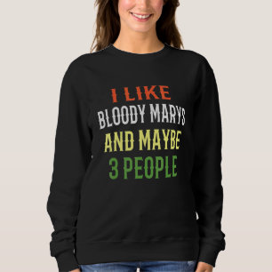 Bloody Marys jag gillar Bloody Marys och kanske 3 T Shirt