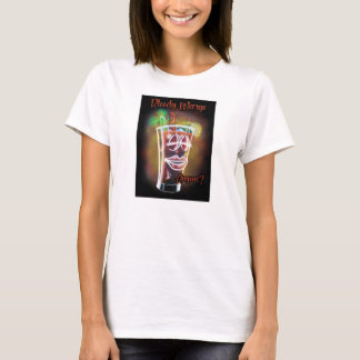 Bloody Marys nån? T Shirt