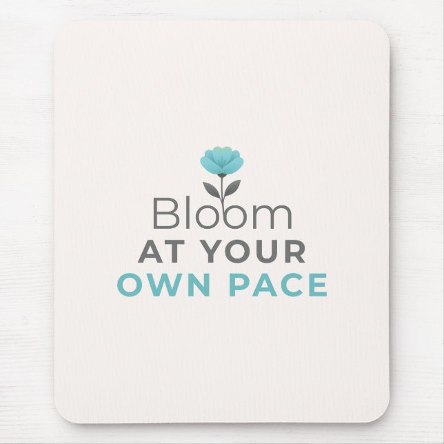 Bloom at Your Own Pace Minimal Motivational Mouse  Musmatta (Framsidan)
