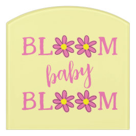 Bloom Baby Bloom Nursery Door Sign