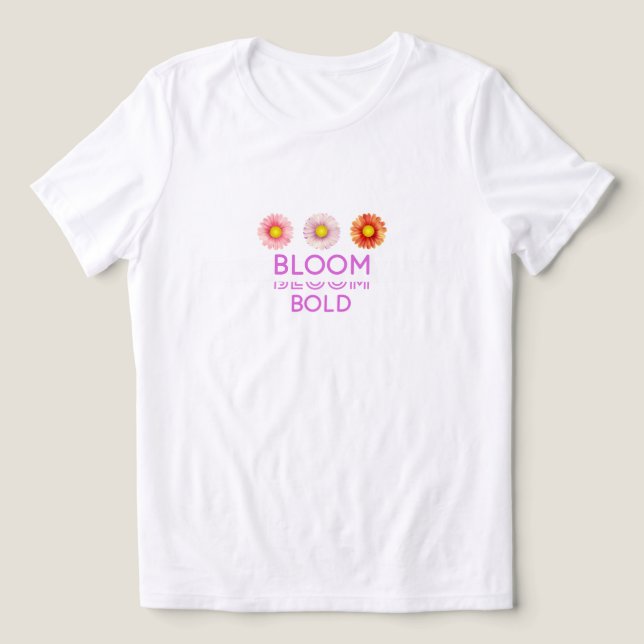 Bloom Bold Women's T-Shirt (Design Framsida)
