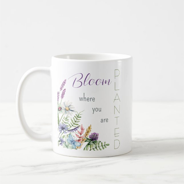 Bloom där du är planerad för motivation kaffemugg (Vänster)