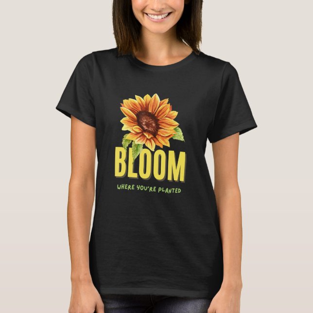 Bloom där du är planerad Gult Solrosdiagram T Shirt (Framsida)