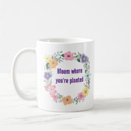 Bloom där du är planerad - inspirerande Blommigt M Kaffemugg