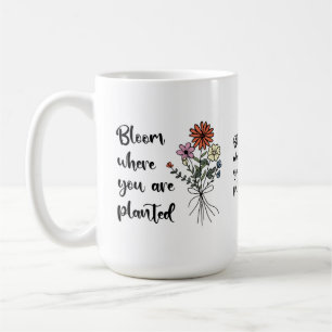 Bloom där du är planerad kaffemugg