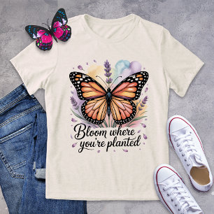 Bloom där du är planerad, monarch Butterfly Shirt T