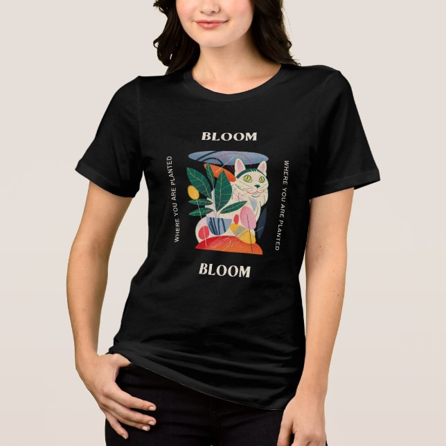Bloom där du är planerad Motivering T Shirt (Framsida)