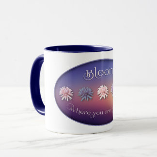 Bloom där du är planerad mugg