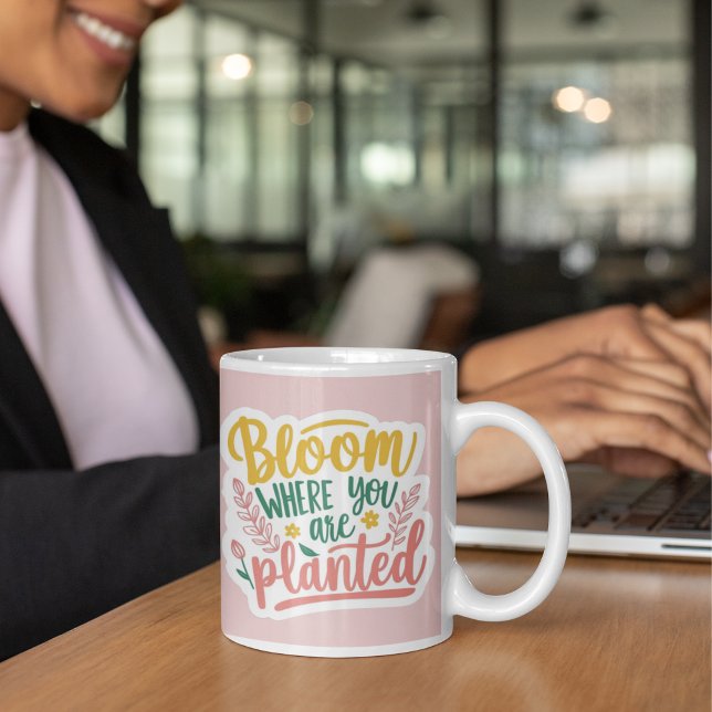 Bloom där du är planerad Mugg (Encourage yourself or others with this, "Bloom where you are planted" mug! )