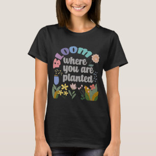 Bloom där du är planerad t shirt