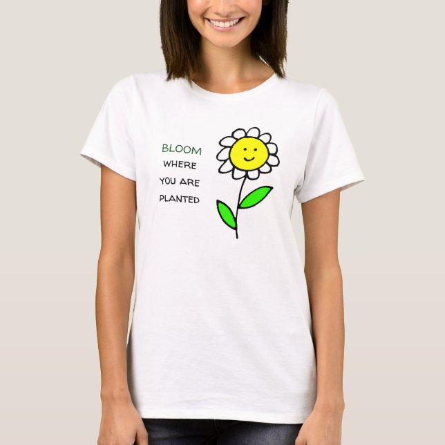Bloom där du är planerad t shirt (Framsida)