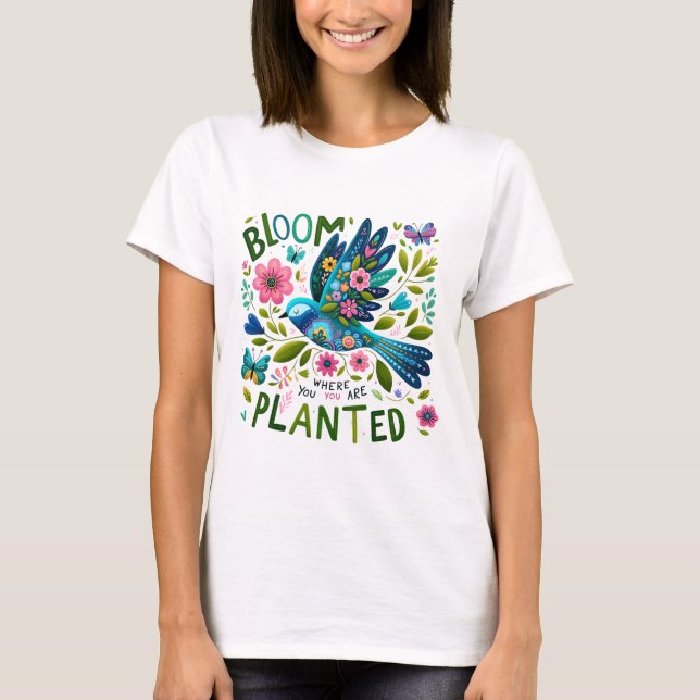 Bloom där du är planerad t shirt (Framsida)