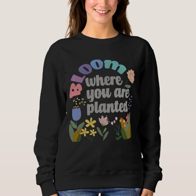 Bloom där du är planerad t shirt (Framsida)