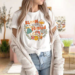 Bloom där du är planerad T-Shirt Motivering