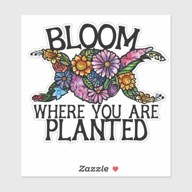 Bloom där du är planterad klistermärken (Ark)