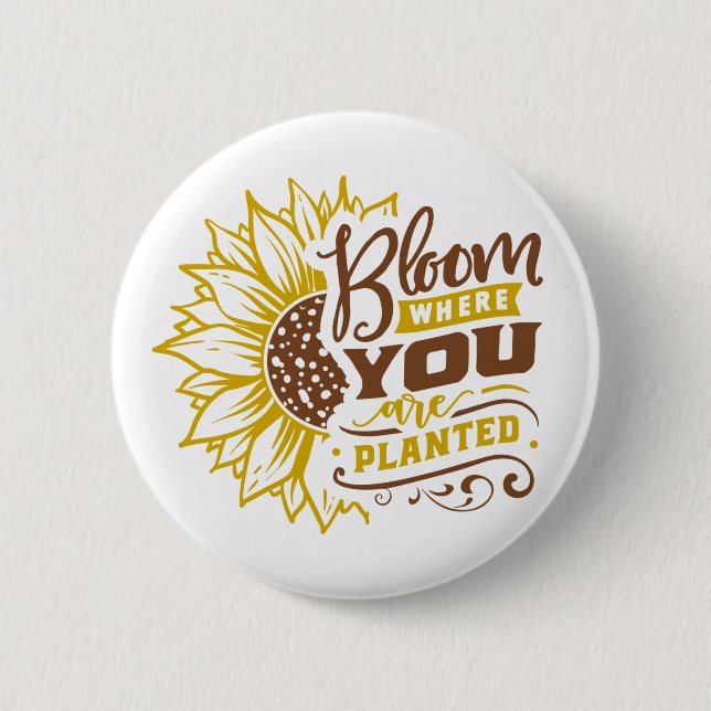 Bloom där du är planterad knapp (Framsida)