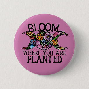 Bloom där du är planterad knapp