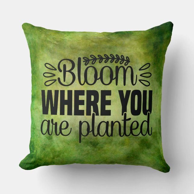 Bloom där du är planterad kudde (Framsida)