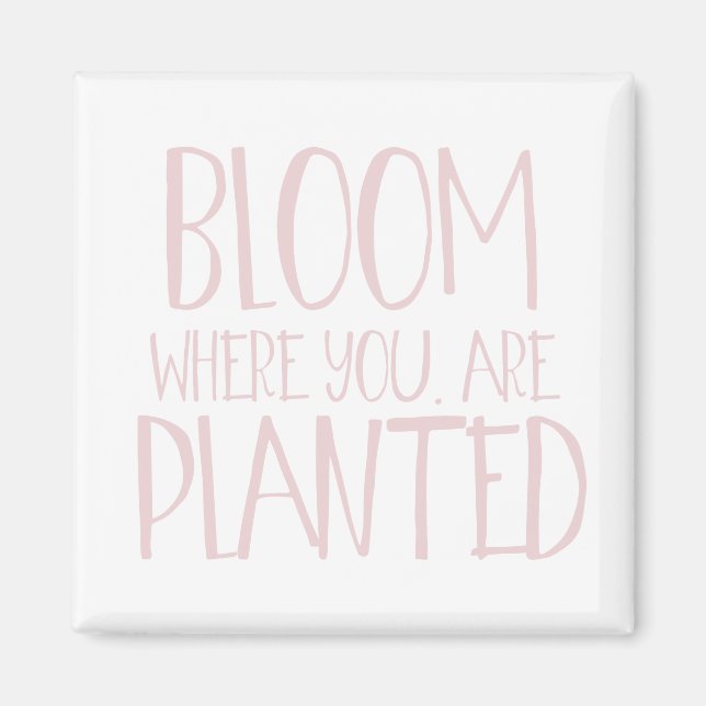 Bloom där du är planterad magnet (Framsidan)