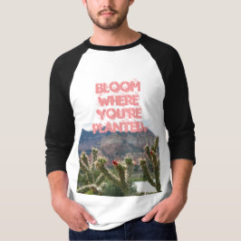 Bloom där du är planterad överst t shirt