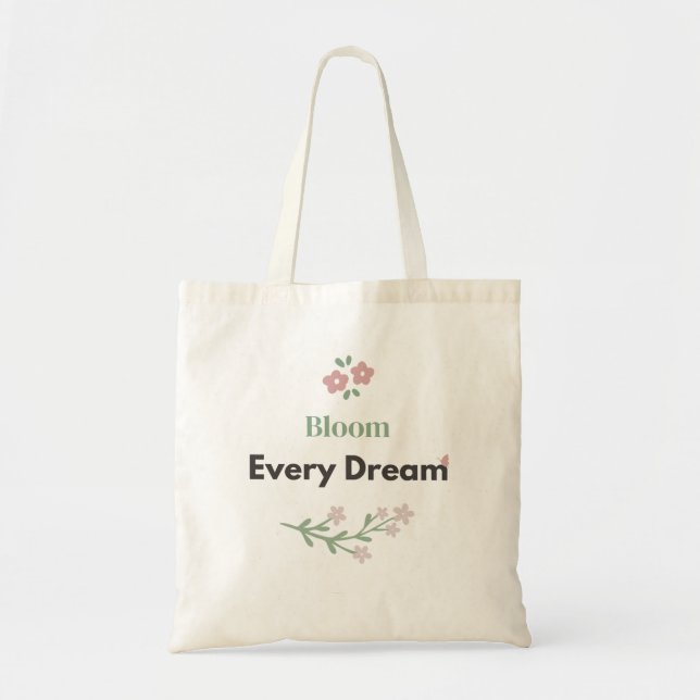 Bloom Every Dream Lärare Blommig  Tygkasse (Framsidan)