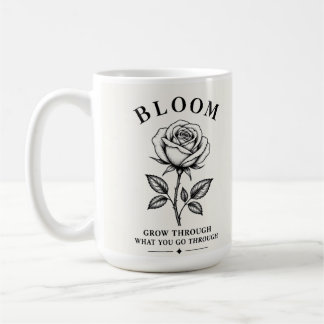Bloom – Grow Through What You Go Through | Minimal Kaffemugg